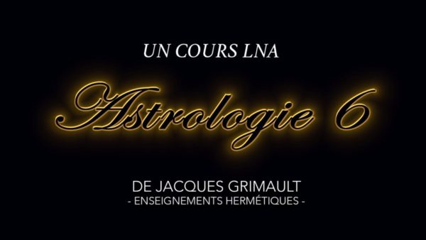 Astrologie | Cours 6