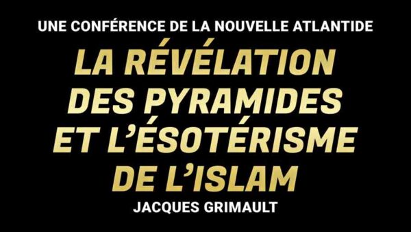 La Révélation Des Pyramides et l’ésotérisme de L’Islam