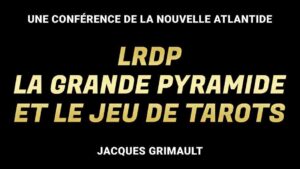 LRDP, la grande Pyramide, et le jeu de Tarots
