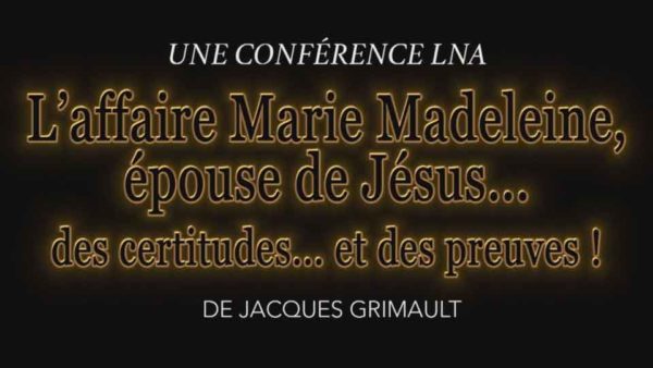 L’affaire Marie-Madeleine, épouse de Jésus...