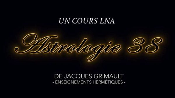 Astrologie | Cours 38