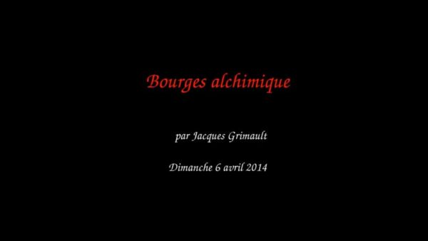 Visite sur site : Bourges Alchimique, Partie 1