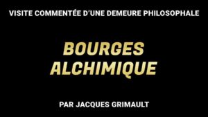 Visite sur site : Bourges Alchimique