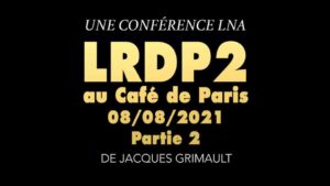Présentation de LRDP² au Café de Paris du 8 août 2021 | Partie 2