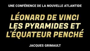 Léonard De Vinci, les Pyramides et l'équateur penché