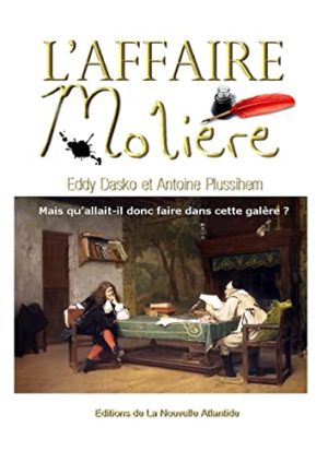 L'Affaire Molière, d'Eddy Dasko et Antoine Plussihem