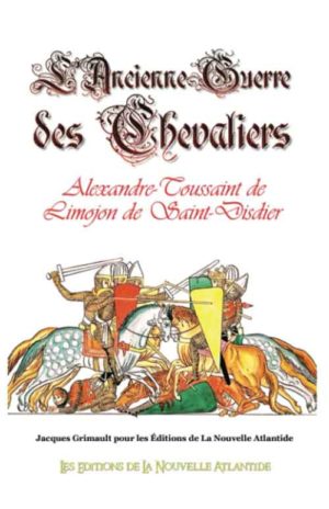 L'ancienne guerre des chevaliers, Alexandre Toussaint de Limojon de Saint-Didier