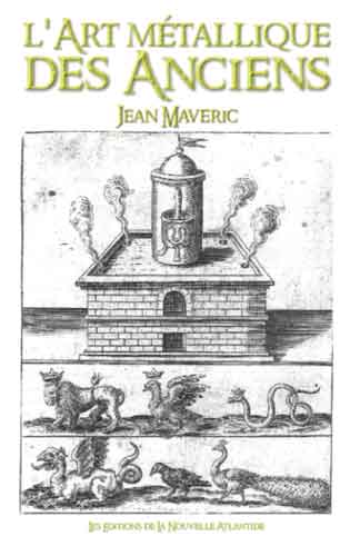 L'ART MÉTALLIQUE DES ANCIENS, JEAN MAVERIC