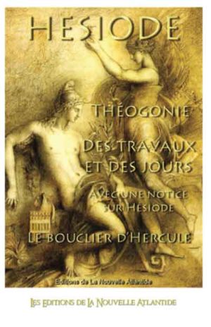 Hésiode, Théogonie, Des travaux et des jours, Avec une notice sur Hésiode, Le bouclier d'Hercule