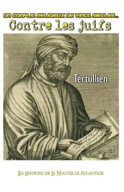 Un conflit religieux de vingt siècles, Contre les juifs, Tertullien