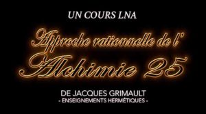 Approche rationnelle de l'Alchimie | Cours 25