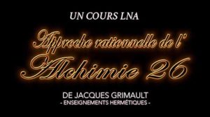 Approche rationnelle de l'Alchimie | Cours 26