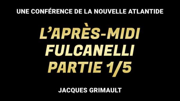 L'après-midi Fulcanelli, partie 1/5